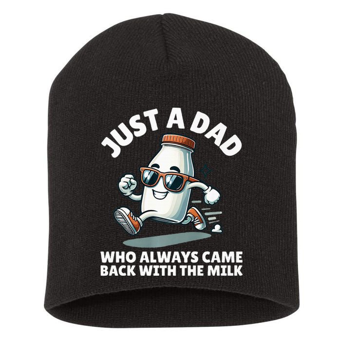 Just A Dad Who Always Came Back With The Milk Fathers Day Short Acrylic Beanie