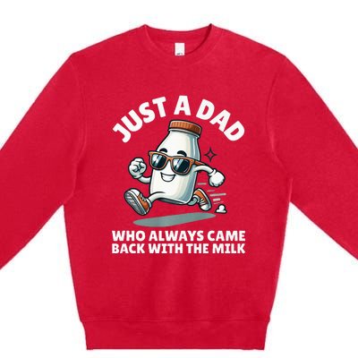 Just A Dad Who Always Came Back With The Milk Fathers Day Premium Crewneck Sweatshirt