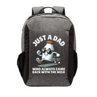 Just A Dad Who Always Came Back With The Milk Fathers Day Vector Backpack