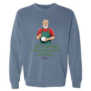 Just A Dad Who Always Came Back With The Milk Funny Dad Garment-Dyed Sweatshirt