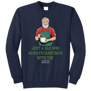 Just A Dad Who Always Came Back With The Milk Funny Dad Tall Sweatshirt