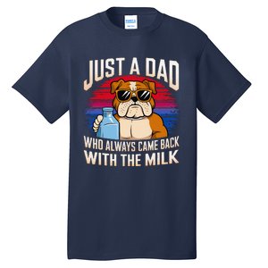 Just A Dad Who Always Came Back With The Milk Bulldog Father Tall T-Shirt