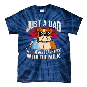 Just A Dad Who Always Came Back With The Milk Bulldog Father Tie-Dye T-Shirt