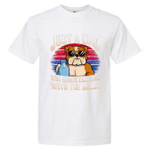 Just A Dad Who Always Came Back With The Milk Bulldog Father Garment-Dyed Heavyweight T-Shirt