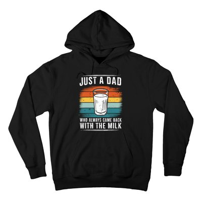 Just A Dad Who Always Came Back With The Milk Fathers Day Hoodie