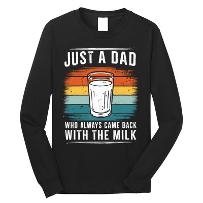 Just A Dad Who Always Came Back With The Milk Fathers Day Long Sleeve Shirt