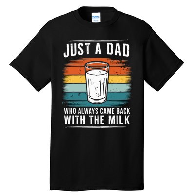 Just A Dad Who Always Came Back With The Milk Fathers Day Tall T-Shirt