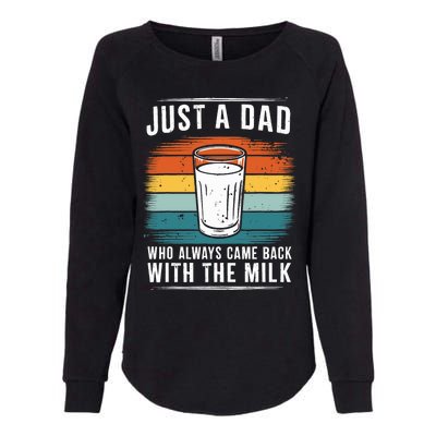 Just A Dad Who Always Came Back With The Milk Fathers Day Womens California Wash Sweatshirt