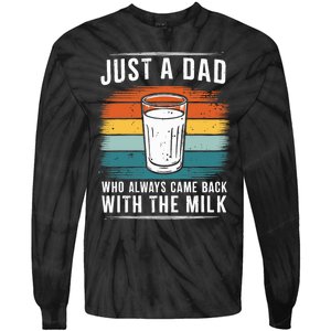 Just A Dad Who Always Came Back With The Milk Fathers Day Tie-Dye Long Sleeve Shirt