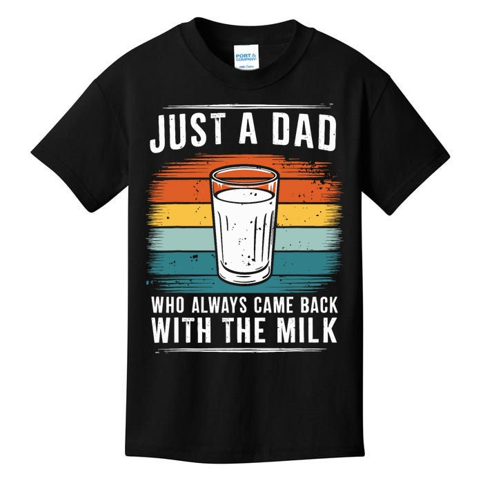 Just A Dad Who Always Came Back With The Milk Fathers Day Kids T-Shirt