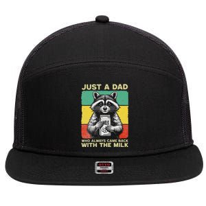 Just A Dad Who Always Came Back With The Milk FatherS Day 7 Panel Mesh Trucker Snapback Hat