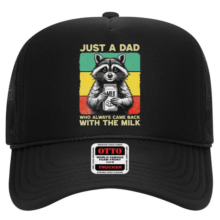 Just A Dad Who Always Came Back With The Milk FatherS Day High Crown Mesh Back Trucker Hat