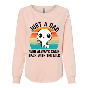 Just A Dad Who Always Came Back With The Milk Womens California Wash Sweatshirt