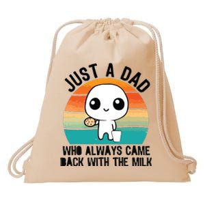 Just A Dad Who Always Came Back With The Milk Drawstring Bag