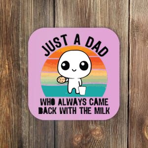 Just A Dad Who Always Came Back With The Milk Coaster