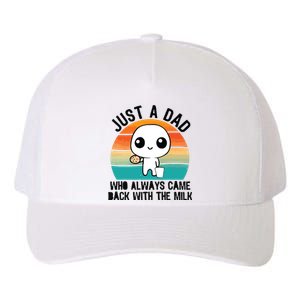 Just A Dad Who Always Came Back With The Milk Yupoong Adult 5-Panel Trucker Hat