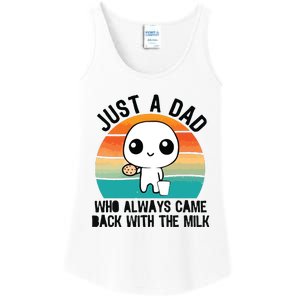 Just A Dad Who Always Came Back With The Milk Ladies Essential Tank