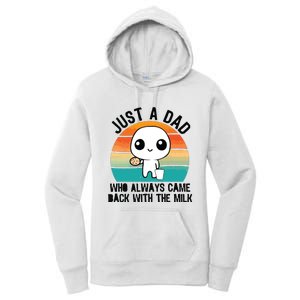 Just A Dad Who Always Came Back With The Milk Women's Pullover Hoodie