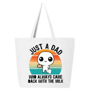 Just A Dad Who Always Came Back With The Milk 25L Jumbo Tote