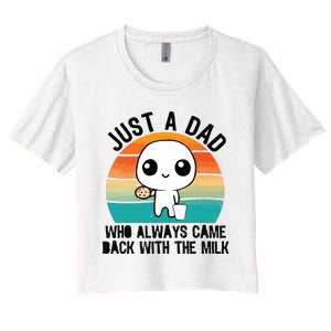 Just A Dad Who Always Came Back With The Milk Women's Crop Top Tee