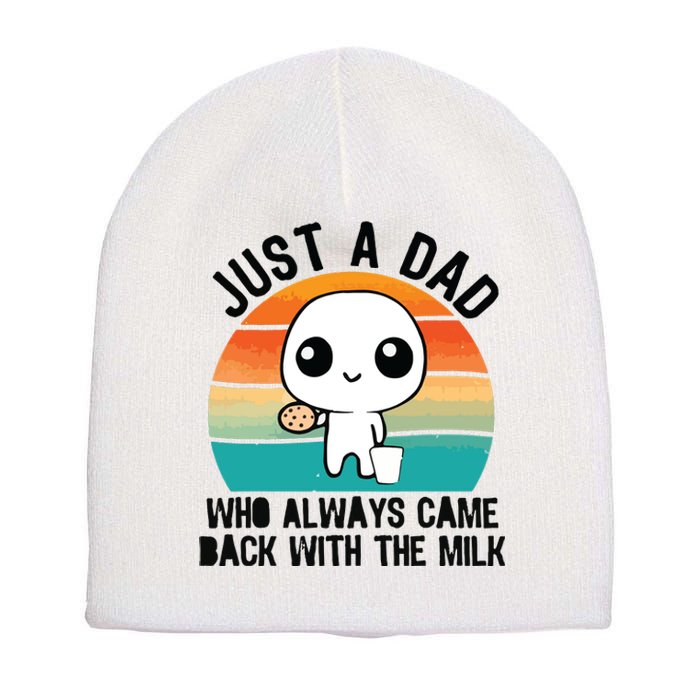 Just A Dad Who Always Came Back With The Milk Short Acrylic Beanie