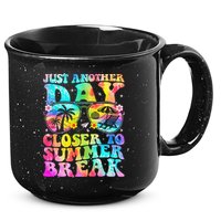 Just Another Day Closer To Summer Break Last Day Of School 15oz Campfire Ceramic Mug