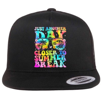 Just Another Day Closer To Summer Break Last Day Of School Flat Bill Trucker Hat