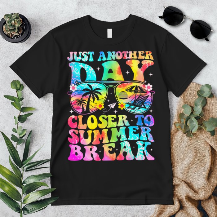 Just Another Day Closer To Summer Break Last Day Of School Premium T-Shirt