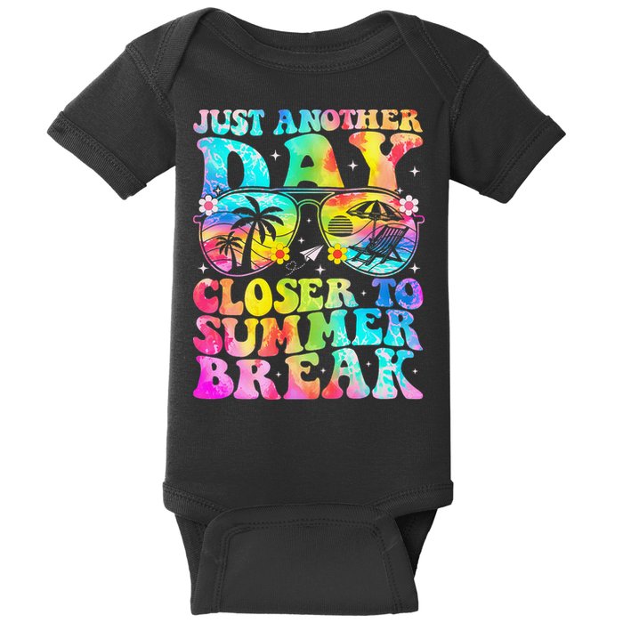 Just Another Day Closer To Summer Break Last Day Of School Baby Bodysuit