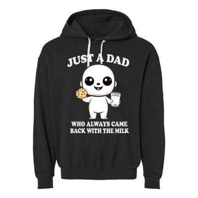 Just A Dad Who Always Came Back With The Milk Garment-Dyed Fleece Hoodie