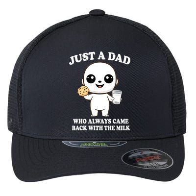 Just A Dad Who Always Came Back With The Milk Flexfit Unipanel Trucker Cap