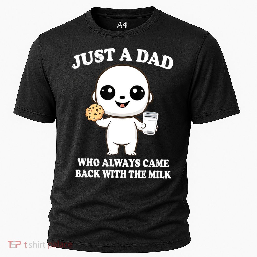 Just A Dad Who Always Came Back With The Milk Performance Shirt
