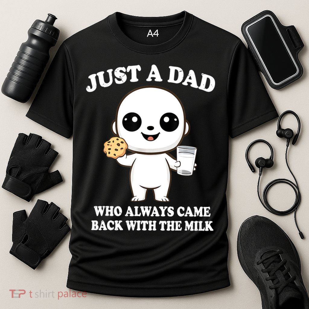 Just A Dad Who Always Came Back With The Milk Performance Shirt