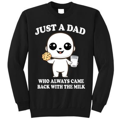 Just A Dad Who Always Came Back With The Milk Sweatshirt