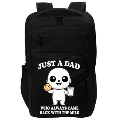 Just A Dad Who Always Came Back With The Milk Impact Tech Backpack