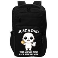 Just A Dad Who Always Came Back With The Milk Impact Tech Backpack
