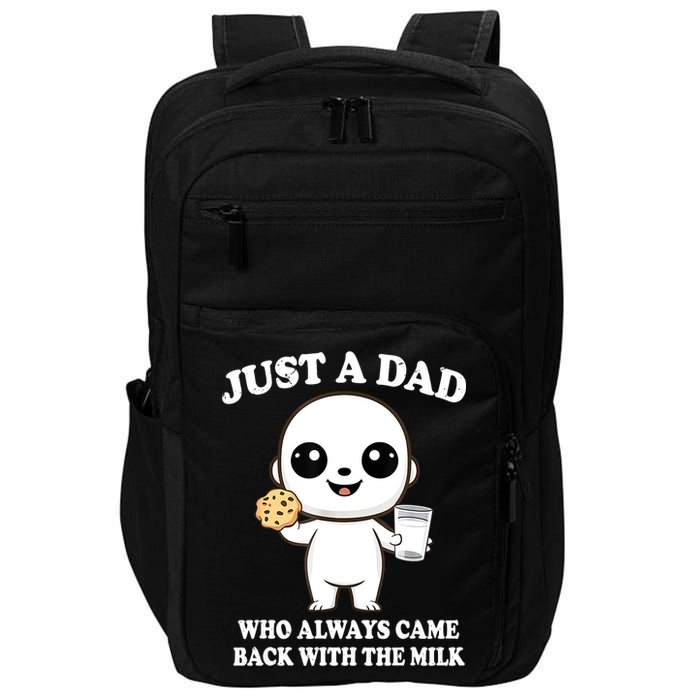 Just A Dad Who Always Came Back With The Milk Impact Tech Backpack