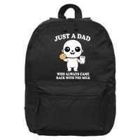Just A Dad Who Always Came Back With The Milk 16 in Basic Backpack