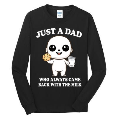 Just A Dad Who Always Came Back With The Milk Tall Long Sleeve T-Shirt