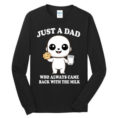 Just A Dad Who Always Came Back With The Milk Tall Long Sleeve T-Shirt