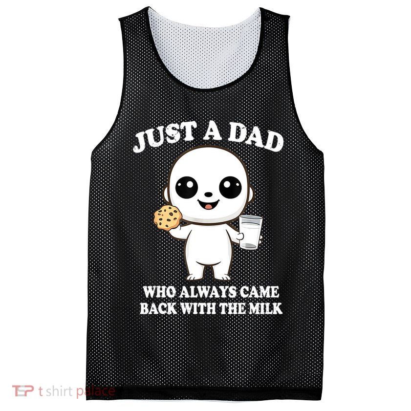 Just A Dad Who Always Came Back With The Milk Mesh Reversible Basketball Jersey Tank