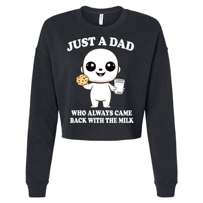 Just A Dad Who Always Came Back With The Milk Cropped Pullover Crew