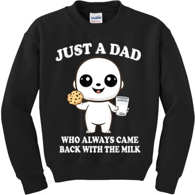 Just A Dad Who Always Came Back With The Milk Kids Sweatshirt
