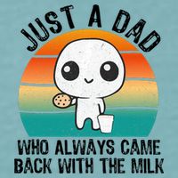 Just A Dad Who Always Came Back With The Milk, Father's Day  Sueded Cloud Jersey T-Shirt