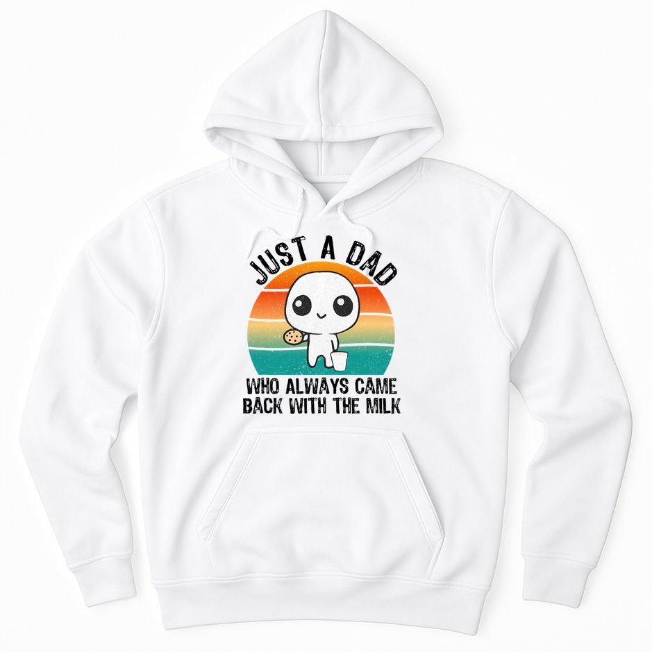 Just A Dad Who Always Came Back With The Milk, Father's Day  Hoodie