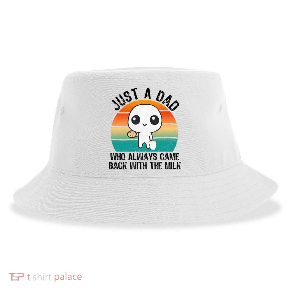 Just A Dad Who Always Came Back With The Milk, Father's Day  Sustainable Bucket Hat