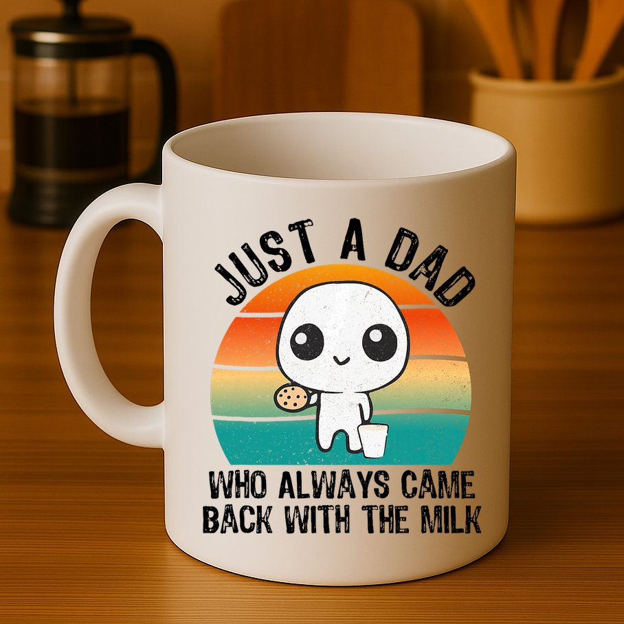 Just A Dad Who Always Came Back With The Milk, Father's Day  Mug