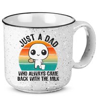 Just A Dad Who Always Came Back With The Milk, Father's Day  15oz Campfire Ceramic Mug