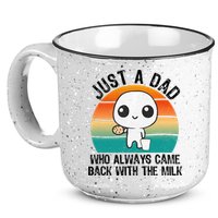 Just A Dad Who Always Came Back With The Milk, Father's Day  15oz Campfire Ceramic Mug