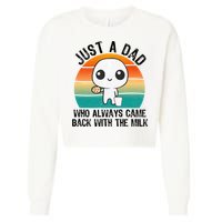 Just A Dad Who Always Came Back With The Milk, Father's Day  Cropped Pullover Crew